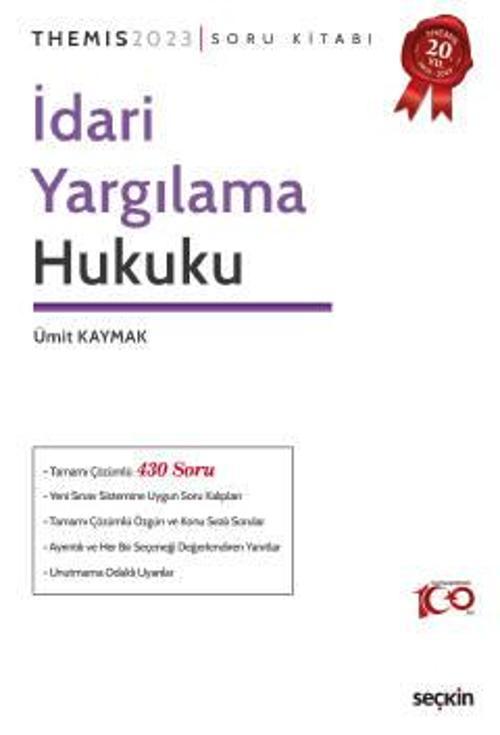 THEMIS - İdari Yargılama Hukuku Soru Kitabı Ümit Kaymak 1. Baskı, Nisan 2023
