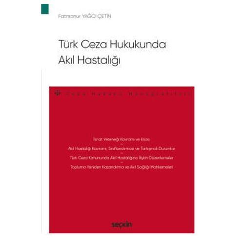 Türk Ceza Hukukunda Akıl Hastalığı Fatmanur Yağcı Çetin 2022/5