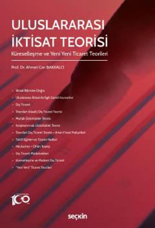 Uluslararası İktisat Teorisi Küreselleşme ve Yeni Yeni Ticaret Teorileri Prof. Dr. Ahmet Can Bakkalcı 1. Baskı, Nisan 20