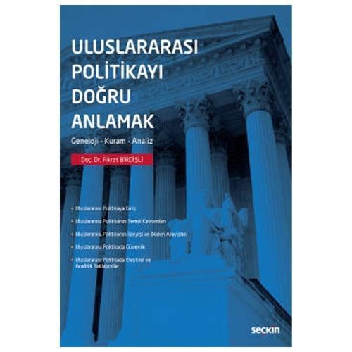 Uluslararası Politikayı Doğru Anlamak Doç. Dr. Fikret Birdişli 2022/5