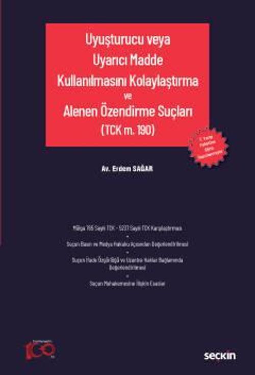 Uyuşturucu veya Uyarıcı Madde Kullanılmasını Kolaylaştırma ve Alenen Özendirme Suçları (TCK m. 190) Erdem Sağar 1. Baskı