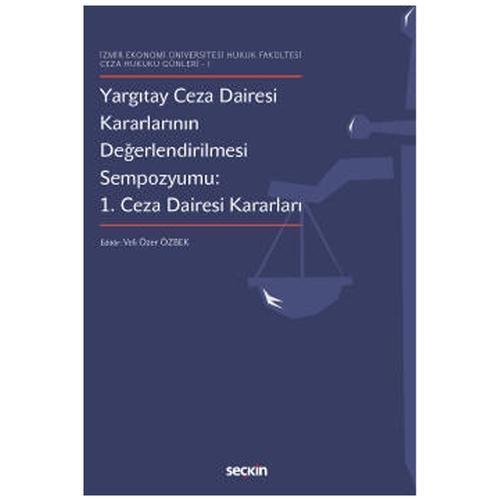 Yargıtay Ceza Dairesi Kararlarının Değerlendirilmesi Sempozyumu Prof. Dr. Veli Özer Özbek 2022/6