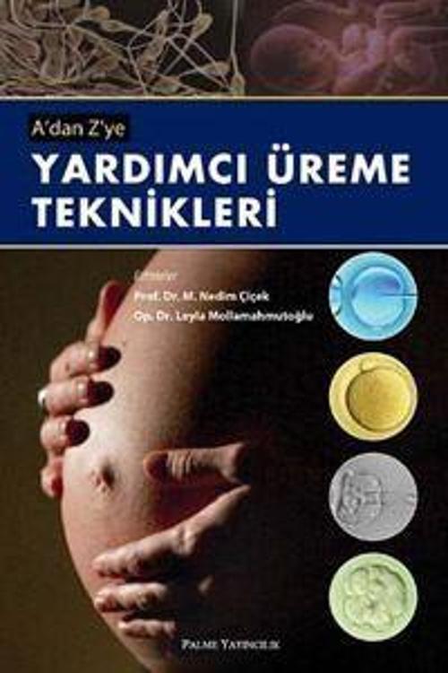 Palme Yayınevi A`Dan Z`Ye Yardımcı Üreme Teknikleri Kitabı
