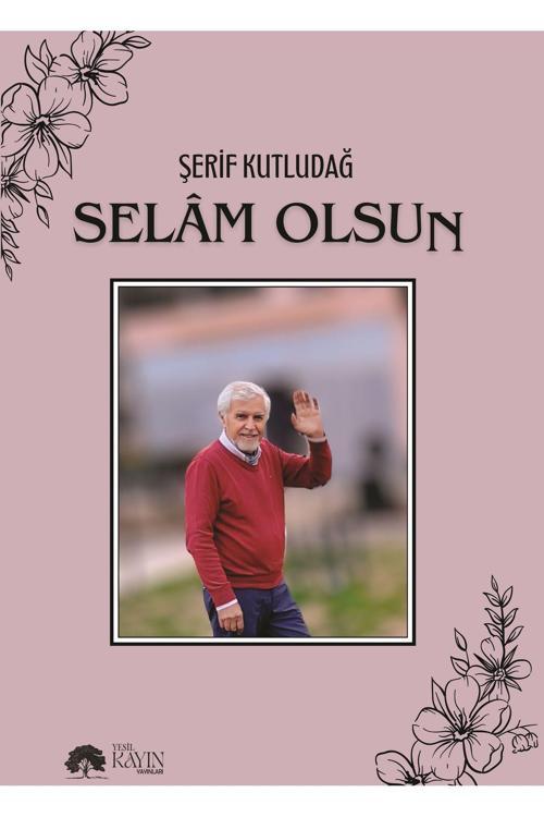 Yeşil Kayın Yayınları Şerif Kutludağ - Selâm Olsun