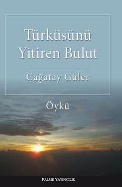 Palme Yayınevi Türküsünü Yitiren Bulut Öykü Kitabı
