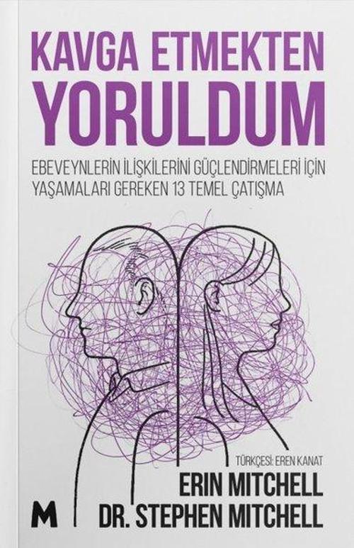 Kavga Etmekten Yoruldum - Ebeveynlerin İlişkilerini Güçlendirmeleri İçin Yaşamaları Gereken 13 Temel