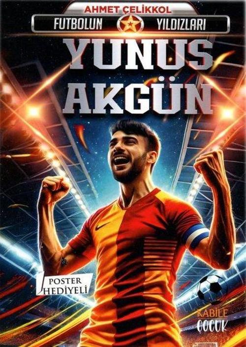 Futbolun Yıldızları: Yunus Akgün - Poster Hediyeli
