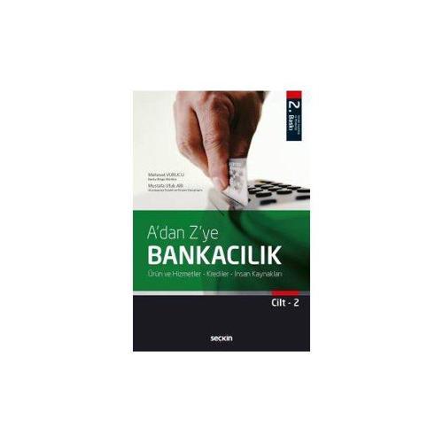 A' Dan Z' Ye Bankacılık Cilt : 2 (2. Baskı) Mehmet Vurucu 8 2017/09