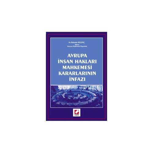 Avrupa İnsan Hakları Mahkemesi Kararlarının İnfazı Bahadır Kılınç 2006/07