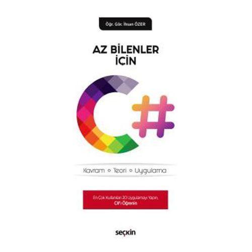 Az Bilenler İçin C# (Kavram - Teori - Uygulama) İhsan Özer 2018/09