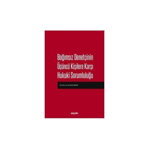 Bağımsız Denetçinin Üçüncü Kişilere Karşı Hukuki Sorumluluğu Sami Kocabıyık 2018/01