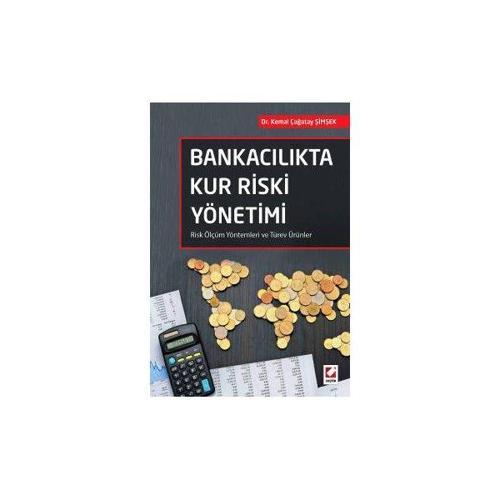 Bankacılıkta Kur Riski Yönetimi Kemal Çağatay Şimşek 2016/04