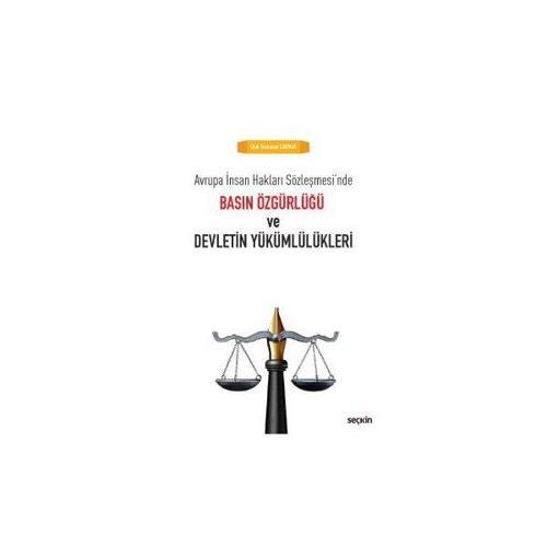 Basın Özgürlüğü ve Devletin Yükümlülükleri (Aihs) Ramazan Çakmak 2017/06