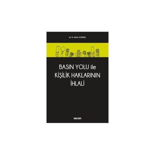 Basın Yolu İle Kişilik Haklarının İhlali Nisan Esendal 2018/01