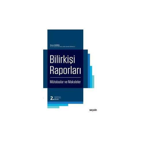 Bilirkişi Raporları Mütalaalar ve Makaleler 2. Baskı Enver Karmış 2017/07