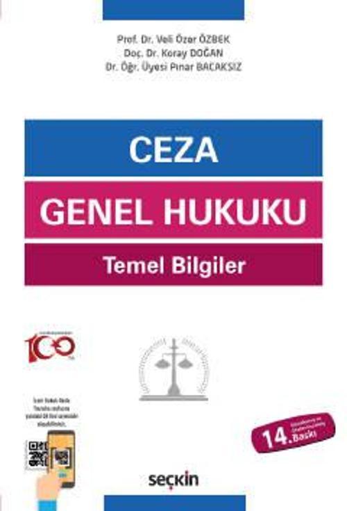 Ceza Genel Hukuku Temel Bilgiler Prof. Dr. Veli Özer Özbek,Doç. Dr. Koray Doğan,Dr. Öğr. Üyesi Pınar Bacaksız 14. Baskı,