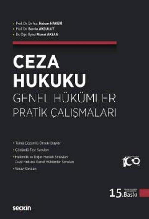 Ceza Hukuku Genel Hükümler Pratik Çalışmaları Prof. Dr. Hakan Hakeri,Prof. Dr. Berrin Akbulut,Dr. Öğr. Üyesi Murat Aksan