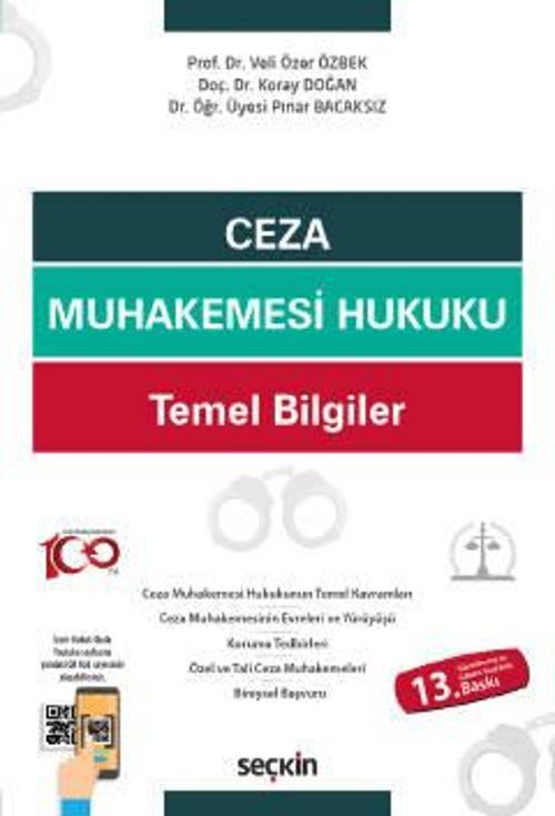 Ceza Muhakemesi Hukuku Temel Bilgiler Prof. Dr. Veli Özer Özbek,Doç. Dr. Koray Doğan,Dr. Öğr. Üyesi Pınar Bacaksız 13. B
