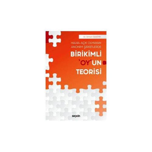 Halka Açık Olmayan Anonim Şirketlerde Birikimli "Oy"un Teorisi Arman Özdemir 2018/08