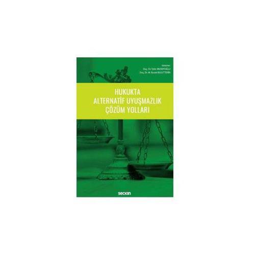 Hukukta Alternatif Uyuşmazlık Çözüm Yolları Tahir Muratoğlu 2018/05