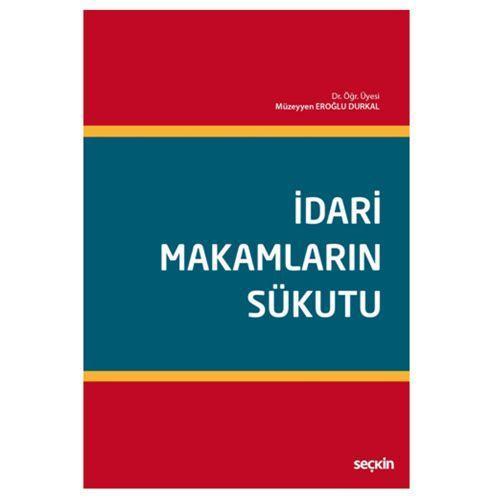 İdari Makamların Sükutu Müzeyyen Eroğlu Durkal 2019/01