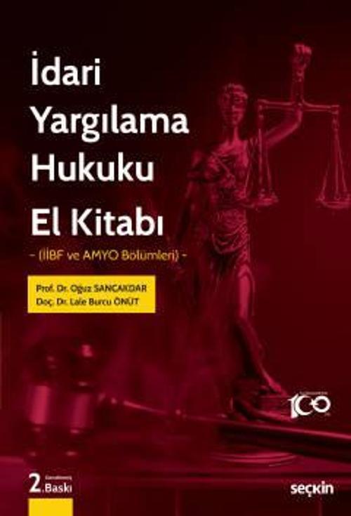 İdari Yargılama Hukuku El Kitabı (İİBF ve AMYO Bölümleri) Prof. Dr. Oğuz Sancakdar 2. Baskı, Eylül 2023