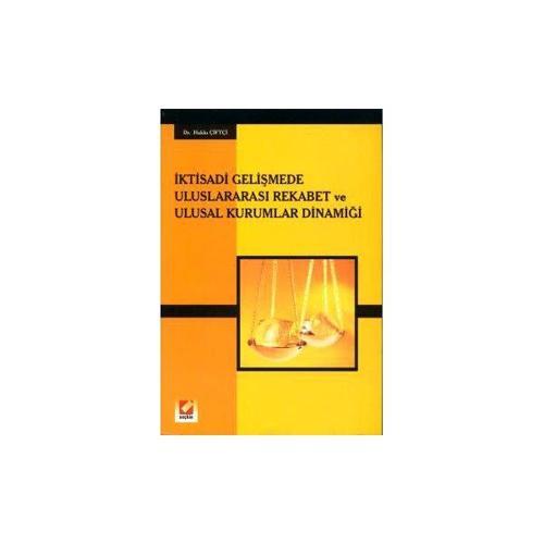 İktisadi Gelişmede Uluslararası Rekabet ve Ulusal Kurumlar Dinamiği Hakkı Çiftçi 2004/01
