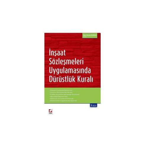 İnşaat Sözleşmeleri Uygulamasında Dürüstlük Kuralı (3. Baskı) İlker Hasan Duman 2016/05