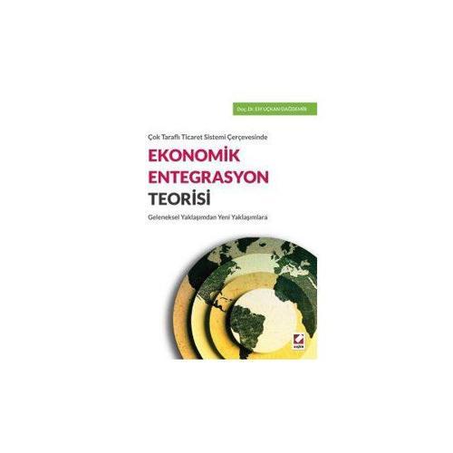 Ekonomik Entegrasyon Teorisi Elif Uçkan Dağdemir 1 2016/02