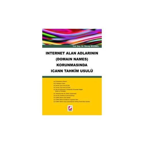 İnternet Alan Adlarının (Domain Names) Korunmasında ICANN Tahkim Usulü Savaş Bozbel 2006