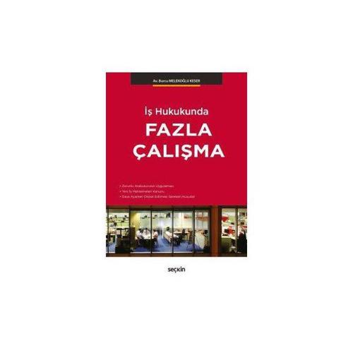İş Hukukunda Fazla Çalışma Burcu Melekoğlu Keser 2018/03