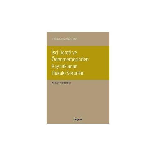 İşçi Ücreti ve Ödenmemesinden KaynaklananHukuki Sorunlar Kazım Yücel Dönmez 2018/09