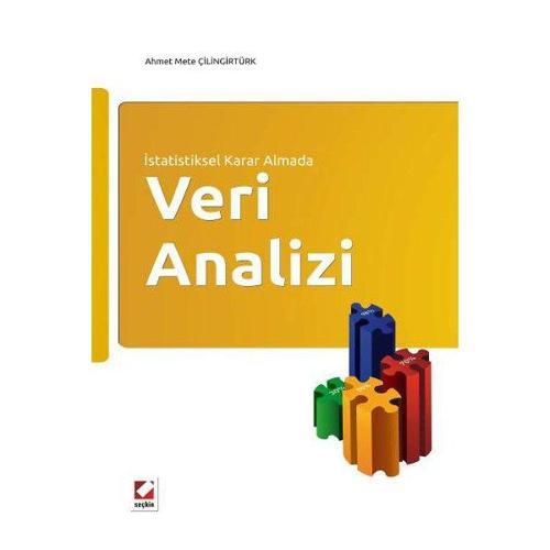 İstatistiksel Karar Almada Veri Analizi Ahmet Mete Çilingirtürk 2011/08