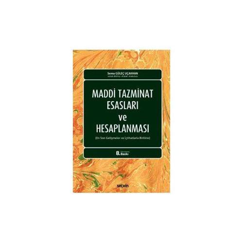 Maddi Tazminat Esasları ve Hesaplanması (8. Baskı) Sema Güleç Uçakhan 2017/10