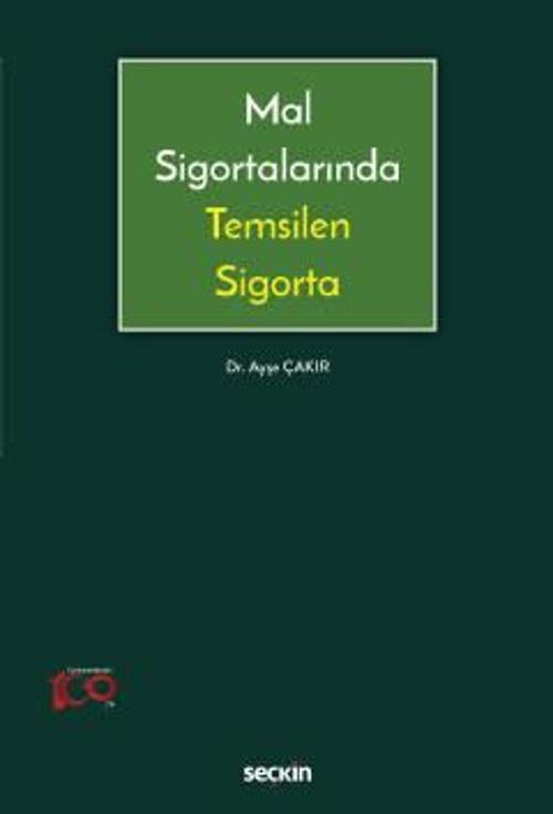 Mal Sigortalarında Temsilen Sigorta Dr. Ayşe Çakır 1. Baskı, Temmuz 2023