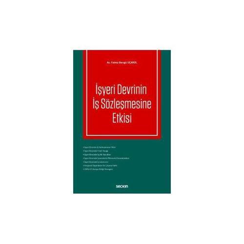 İşyeri Devrinin İş Sözleşmesine Etkisi Fatma Bengü Uçarol 2017/09