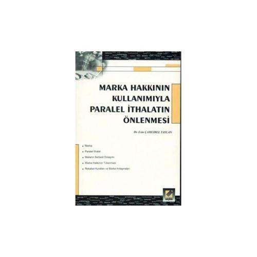 Marka Hakkının Kullanımıyla Paralel İthalatın Önlenmesi Esin Çamlıbel Taylan 2001/05
