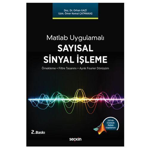 Matlab Uygulamalı Sayısal Sinyal İşleme (2.Baskı) Orhan Gazi 9 2019/01