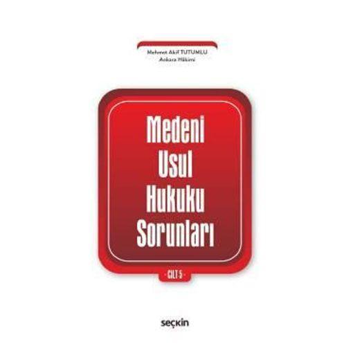 Medeni Usul Hukuku Sorunları C:5 Mehmet Akif Tutumlu 48 2019/03