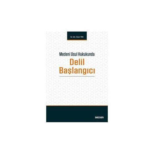 Medeni Usul Hukukunda Delil Başlangıcı Ozan Tok 2016/09