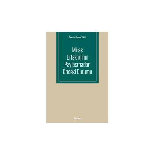 Miras Ortaklığının Paylaşmadan Önceki Durumu Ayşe Nur Merve Yazıcı 2018/06