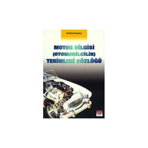 Motor Bilgisi Terimleri Sözlüğü İbrahim Kuyumcu 2000/07