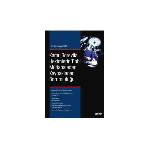 Kamu Görevlisi Hekimlerin Tıbbi Müdahaleden Kaynaklanan Sorumluluğu Simge Demir 2018/06