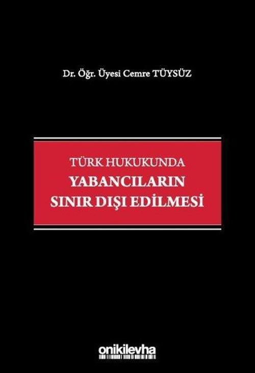 Türk Hukukunda Yabancıların Sınır Dışı Edilmesi