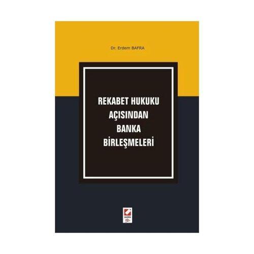 Rekabet Hukuku Açısından Banka Birleşmeleri Erdem Bafra 2009/11