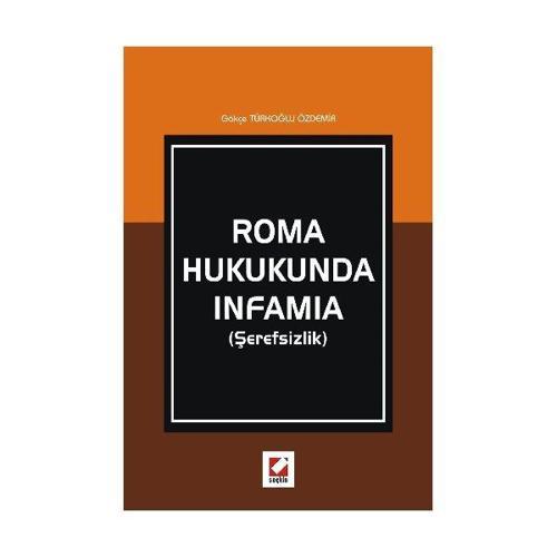 Roma Hukukunda Infamia Gökçe Türkoğlu Özdemir 2008/02