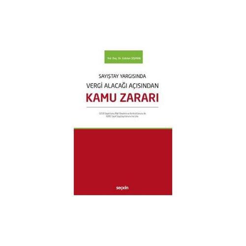 Sayıştay Yargısında Vergi Alacağı Açısından Kamu Zararı 5018 Sayılı Kamu Mali Yönetimi ve Kontrol Kanunu ile Gülden Şişm