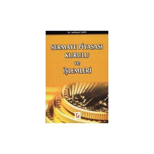 Sermaye Piyasası Kurulu ve İşlemleri Melikşah Yasin 2002/08