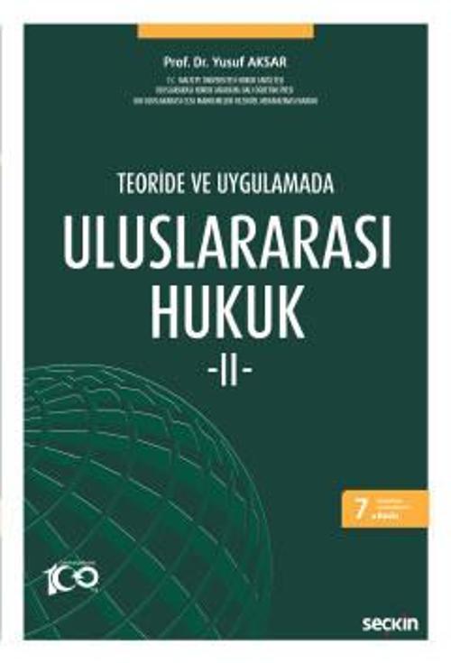 Teoride ve Uygulamada Uluslararası Hukuk - II Prof. Dr. Yusuf Aksar 7. Baskı, Eylül 2023