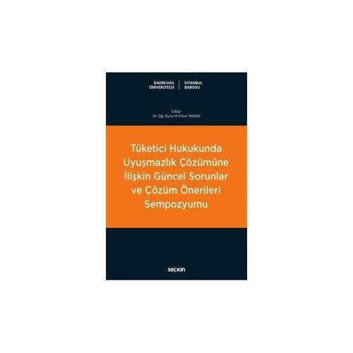 Tüketici Hukukunda Uyuşmazlık Çözümüne İlişkin Güncel Sorunlar ve Çözüm Önerileri Sempozyumu M. Ertan Yardım 2018/07